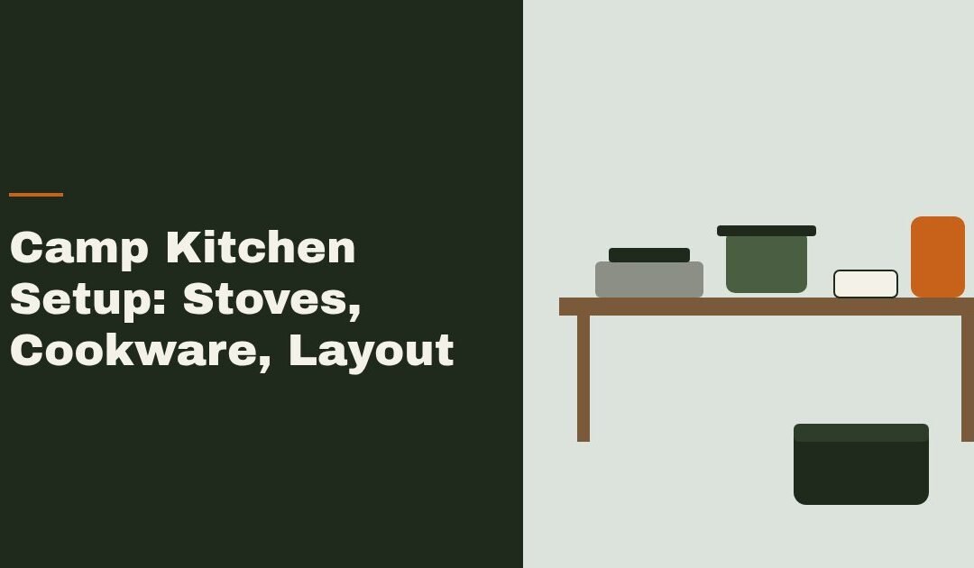 Camp Kitchen Setup: Stoves, Cookware and a Layout